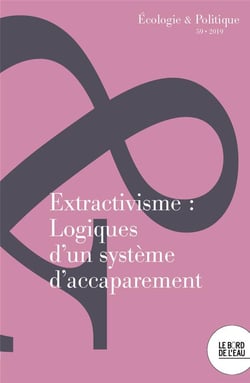 Extractivisme : logiques d'un système d'accaparement