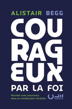 Courageux par la foi : Marcher avec assurance dans un monde post-chrétien