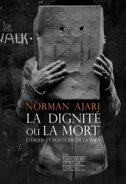 La dignité ou la mort : Éthique et politique de la race