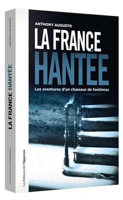 La France hantée - les aventures d'un chasseur de fantômes