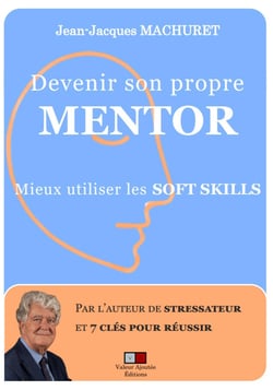Devenir son propre mentor : Mieux utiliser les soft skills