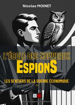 Les sentiers de la guerre économique Tome 1 : L'école des nouveaux espions