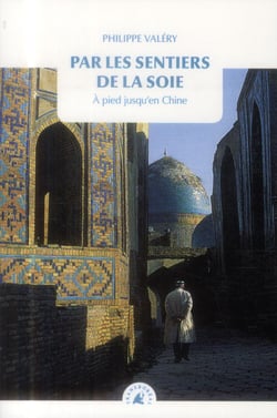 Par les sentiers de la soie - à pied jusqu'en chine