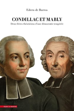 Condillac et Mably : Deux frères théoriciens d'une démocratie tempérée