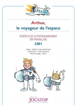 Arthus, le voyageur de l'espace - exercices d'entraînement en français - CM1