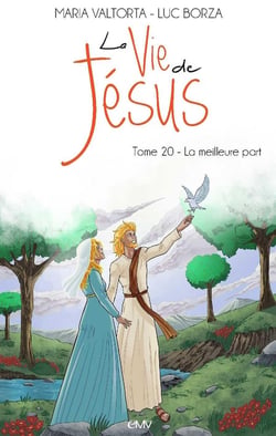 La vie de Jésus Tome 20 : la meilleure part