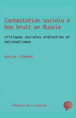 Contestation sociale  a bas bruit  en russie - critiques sociales ordinaires et nationalismes