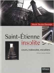 Saint-Etienne insolite : Cours, traboules, escaliers