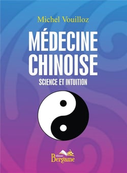 MEDECINE CHINOISE : SCIENCE ET INTUITION