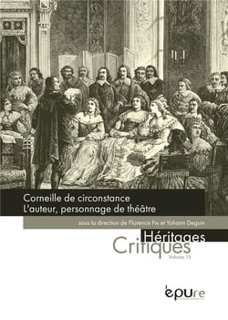 Corneille de circonstance. l'auteur, personnage de théâtre