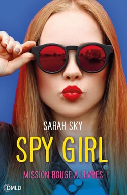 Spy girl Tome 1 : mission rouge à lèvres