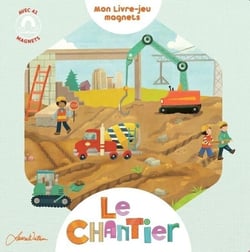 Mon livre-jeu magnets : le chantier : mon livre jeux magnet