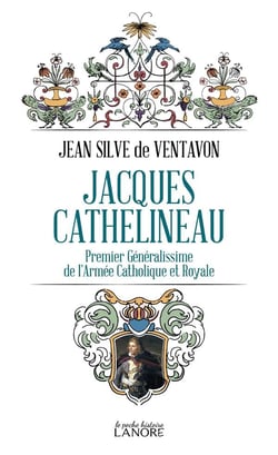 Jacques Cathelineau : premier généralissime  de l'armée catholique royale