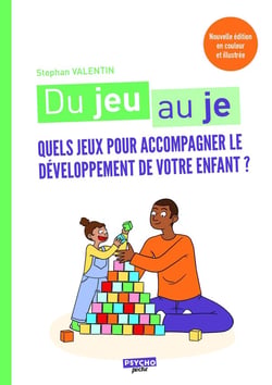 Du jeu au je : quels jeux pour accompagner le développement de votre enfant ?