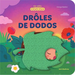 Drôles de dodos : Livre à flaps en feutrine
