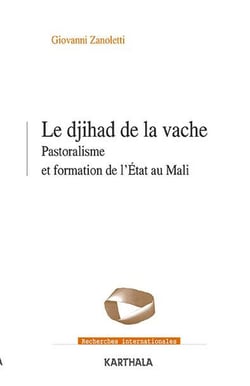 Le « Djihad de la vache » : pastoralisme et formation de l'État au Mali