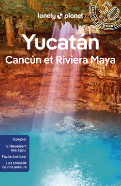 Yucatán, Cancún et Riviera Maya (2e édition)