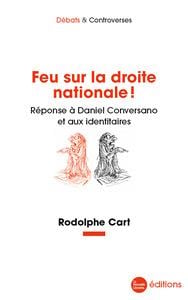 Feu sur la droite nationale ! Réponse à Daniel Conversano et aux identitaires