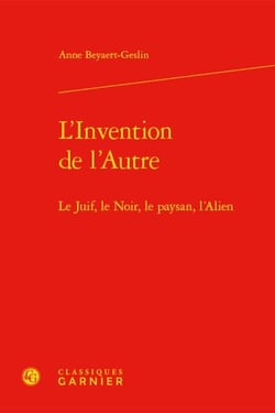 L'invention de l'Autre : le Juif, le Noir, le paysan, l'Alien