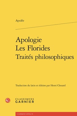 Apologie. Les Florides. Traités philosophiques