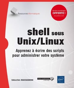 Shell sous Unix/Linux - apprenez à écrire des scripts pour administrer votre système