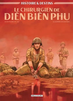 Le chirurgien de Dien Bien Phu