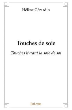 Touches de soies : Touches livrant la soie de soi