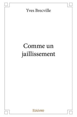 Comme un jaillissement