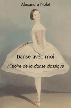 Danse avec moi : Histoire de la danse classique
