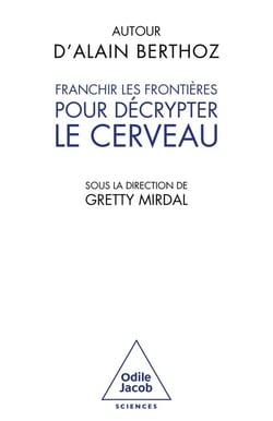 Autour d'Alain Berthoz : Franchir les frontières pour décrypter le cerveau