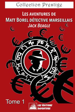 Les aventures de Matt Borel détective marseillais : Tome 1