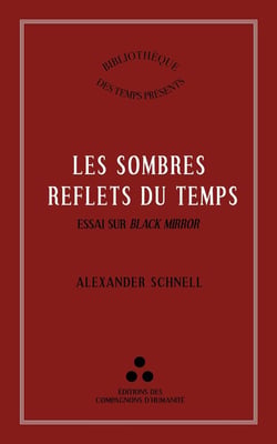 Les sombre reflets du temps : Essai sur Black Mirror