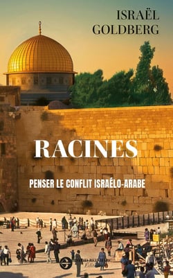 Racines : Penser le conflit israélo-arabe