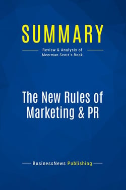 Summary: The New Rules of Marketing & PR : Review and Analysis of Meerman Scott's Book