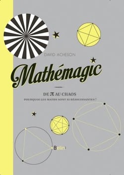 Mathémagic - de Pi au chaos : pourquoi les maths sont-elles réjouissantes ?