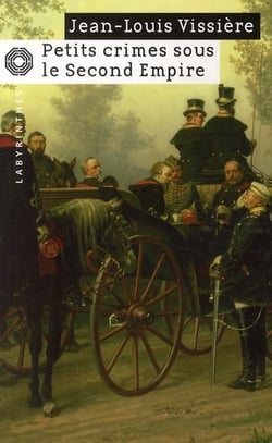Petits crimes sous le Second Empire
