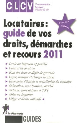 Locataires : guide de vos droits, démarches et recours (édition 2011)