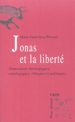 Hans Jonas et la liberté : Dimensions théologiques, ontologiques, éthiques et politiques