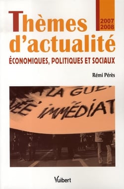 Thèmes d'actualité économiques politiques et sociaux (édition 2007-2008)