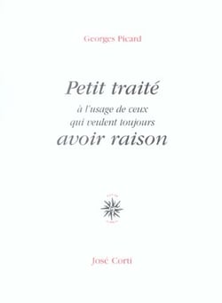 Petit traite a l usage de ceux qui veulent toujours avoir raison