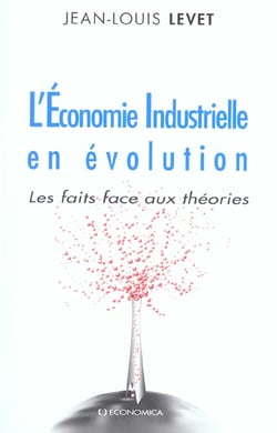 L'economie industrielle en evolution - les faits face aux theories