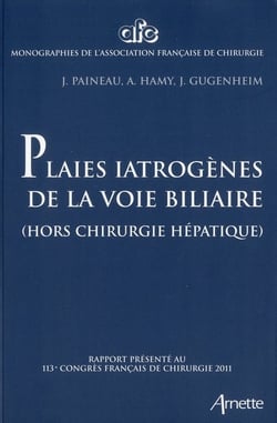 Plaies iatrogenes de la voie biliaire - (hors chirugie hepatique). rapport presente au 113e congres