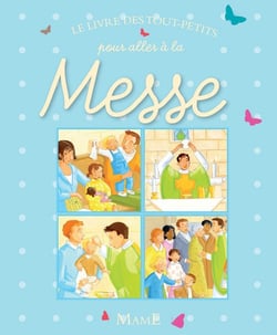 Le livre des tout-petits pour aller à la messe