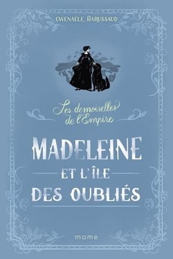 Les Demoiselles de l'Empire Tome 5 : Madeleine et l'île des oubliés