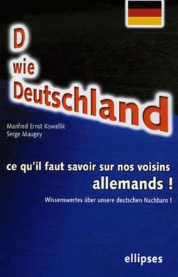 D wie deutschland - ce qu'il faut savoir sur nos voisins allemands
