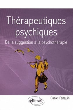 Thérapeutiques psychiques - de la suggestion à la psychothérapie