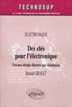 Des clés pour l'électronique - Travaux dirigés illustrés par simulation - Niveau B