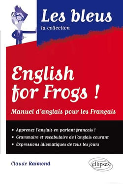 English for frogs ! : manuel d'anglais pour les français