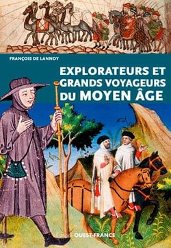 Explorateurs et grands voyageurs au Moyen Age