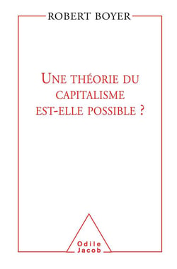 Une theorie du capitalisme est-elle possible ?